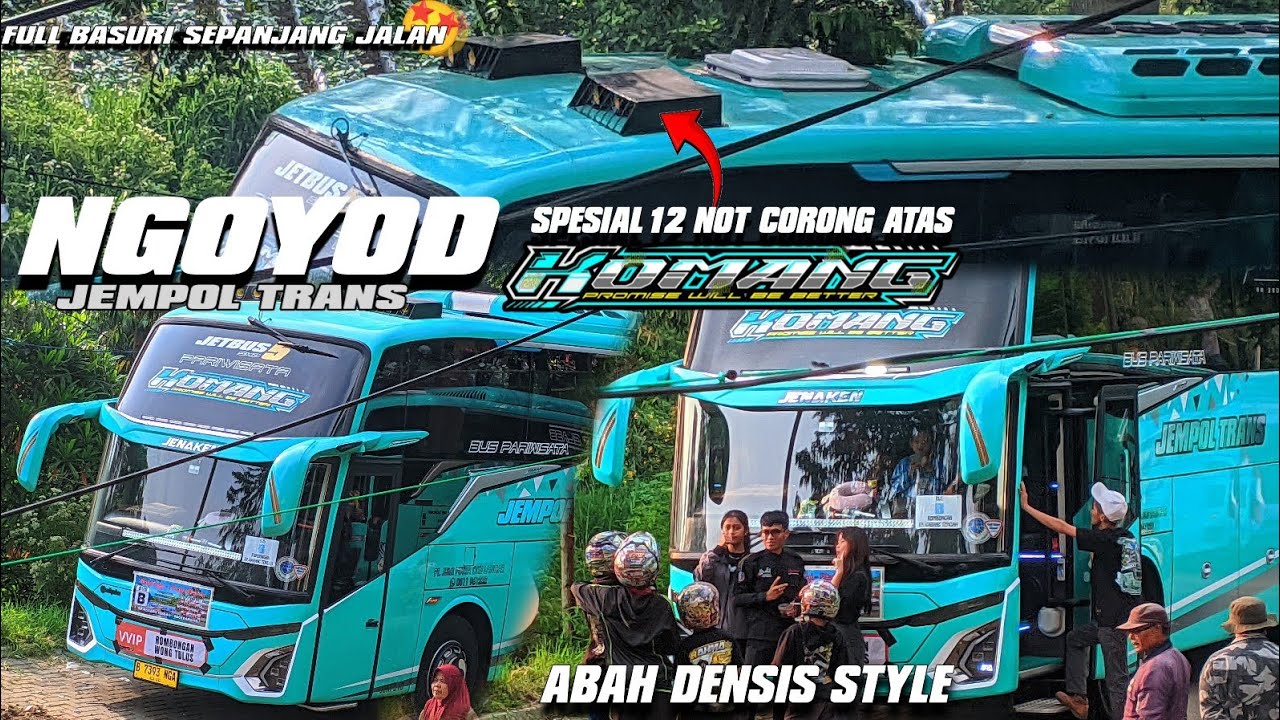 NGOYOD JEMPOL TRANS KOMANG‼️UNIT TERBARU ABAH DENSIS‼️FULL BASURI SEPANJANG JALAN⁉️LEMBANG-SETIABUDI