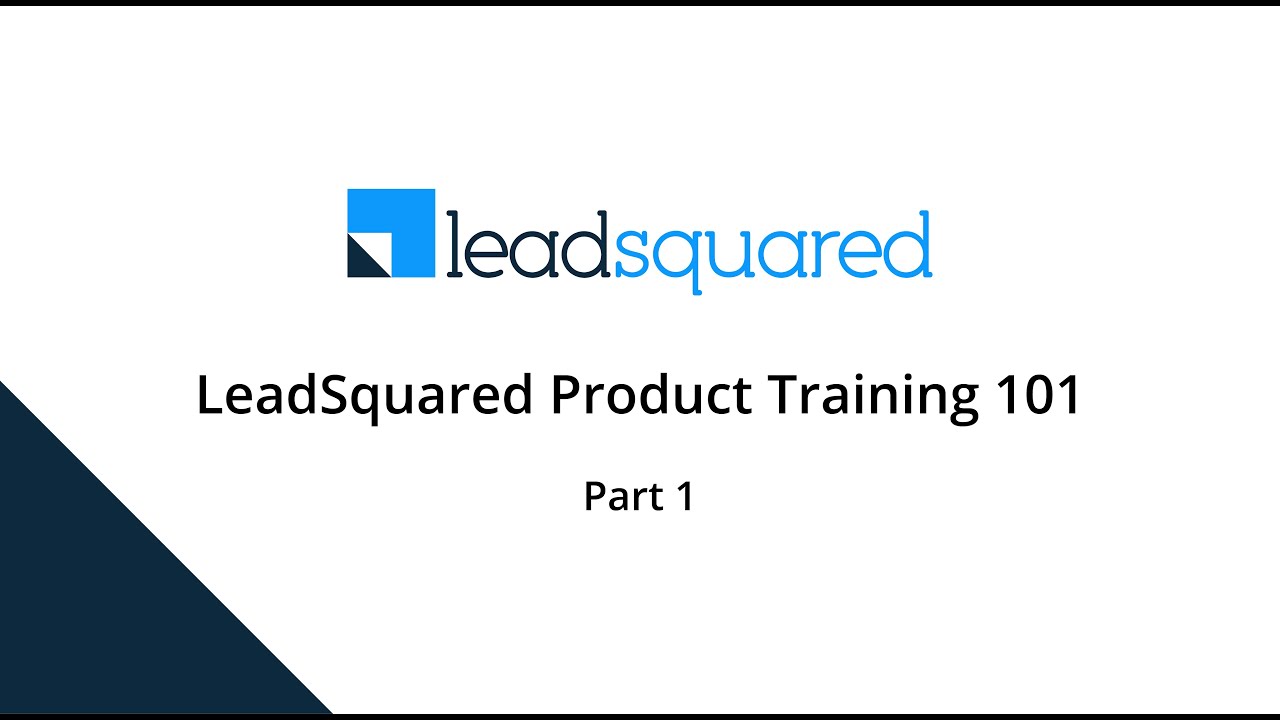 LeadSquared Product Training 101 Part 1