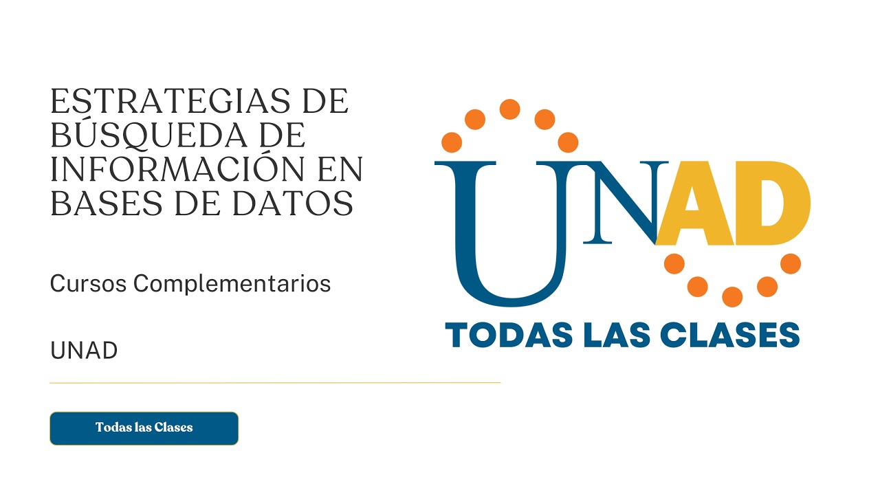 TALLER: ESTRATEGIAS DE BÚSQUEDA DE INFORMACIÓN EN BASES DE DATOS | UNAD