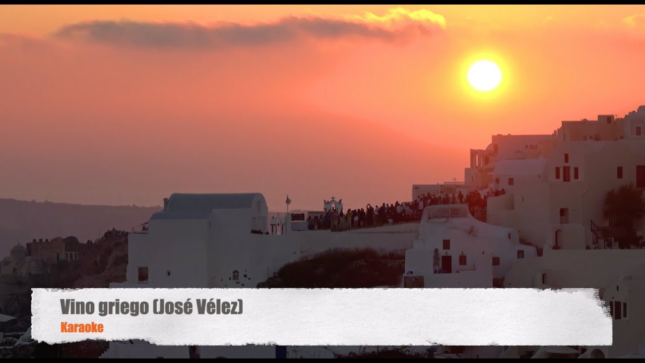 Vino Griego  - José Vélez (Karaoke)