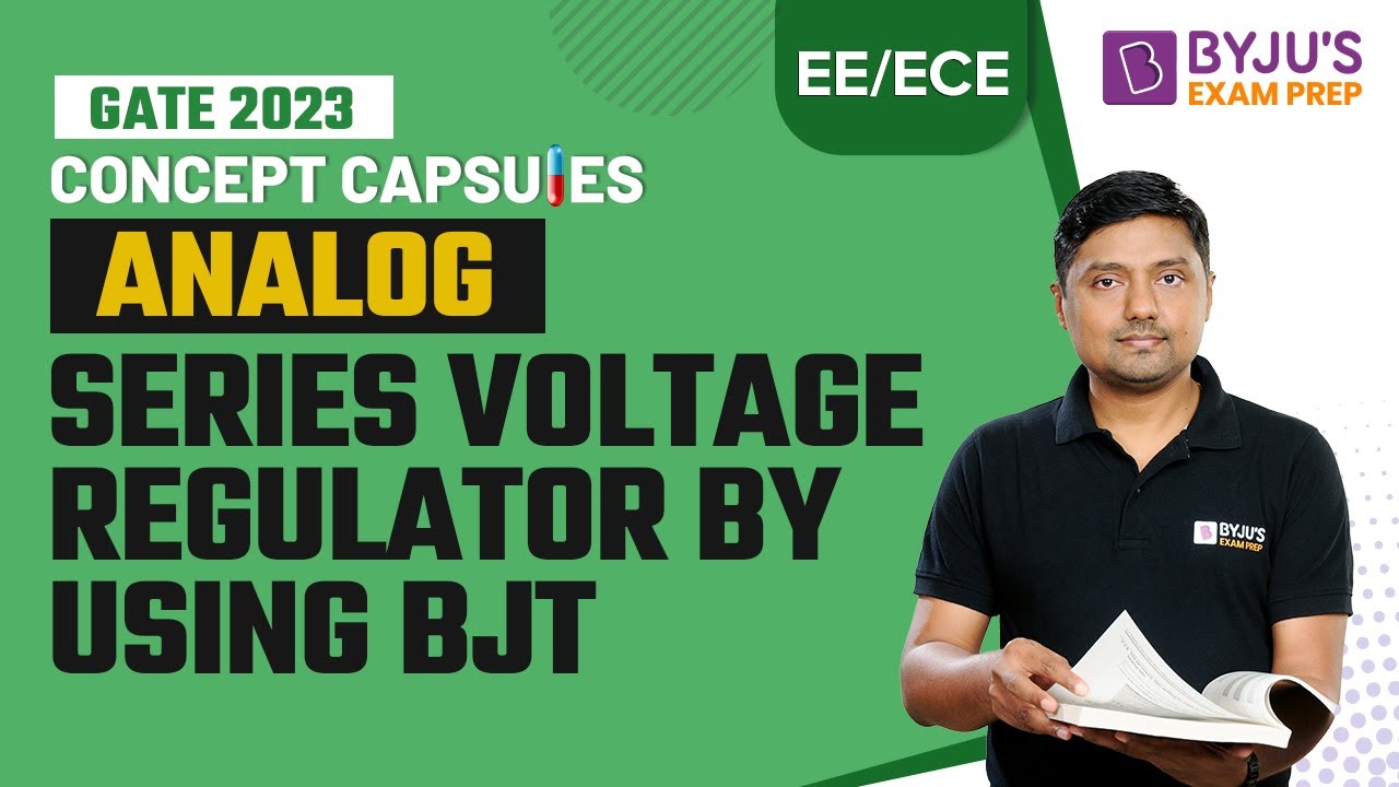 Series Voltage Regulator By Using BJT in Analog for GATE 2023 EE, ECE, & IN Exam | BYJU'S GATE