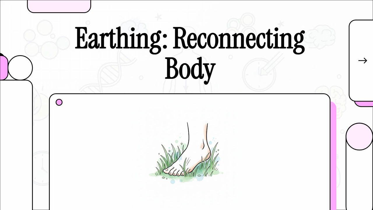 BarefootWalking: 05. Earthing  Reconnecting Body