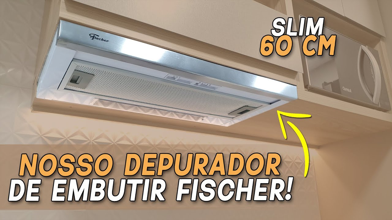 TESTAMOS o DEPURADOR e EXAUSTOR de EMBUTIR FISCHER SLIM 60CM