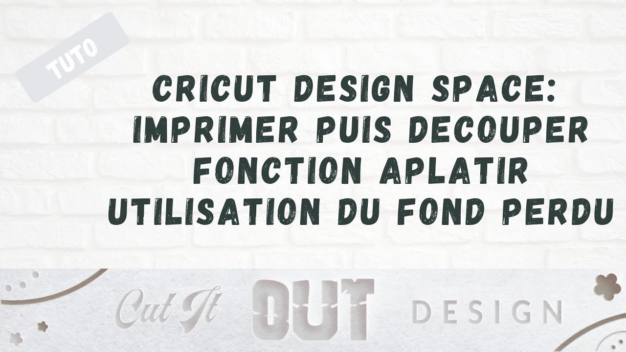 Tuto débutant Cricut: Imprimer puis découper, la fonction aplatir et l'intérêt du fond perdu
