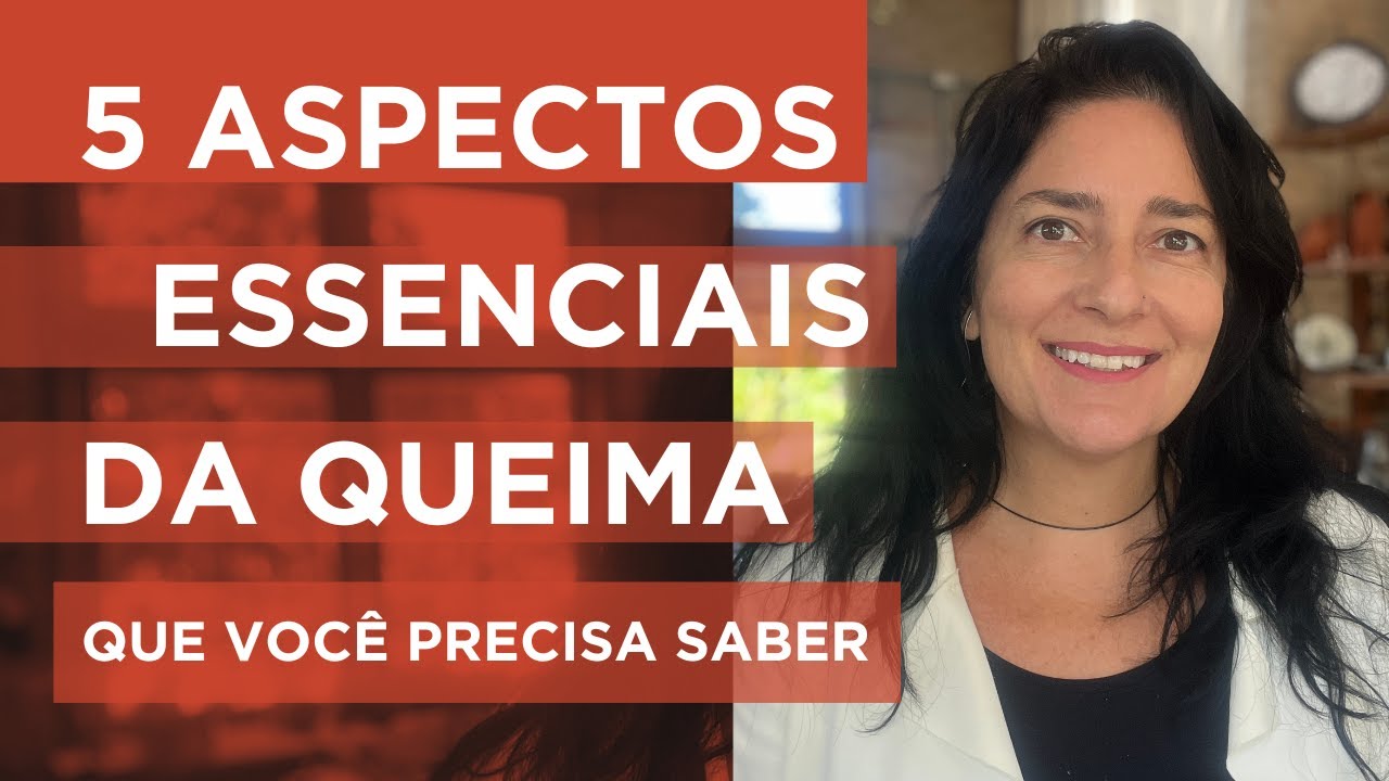 5 aspectos essencias da queima que você precisa saber