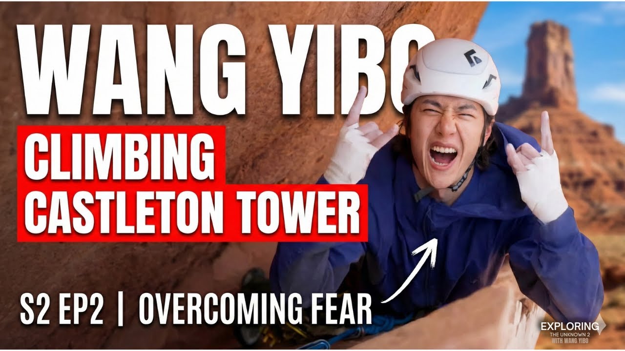 [MULTISUB] Wang Yibo: Exploring the Unknown 2 – Episode 02 | Castleton Tower