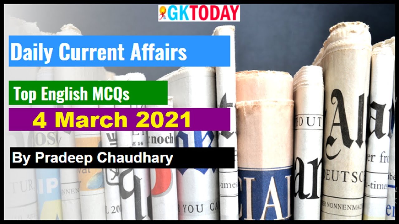 March 2021 Current Affairs | 4 March 2021 Current affairs Today