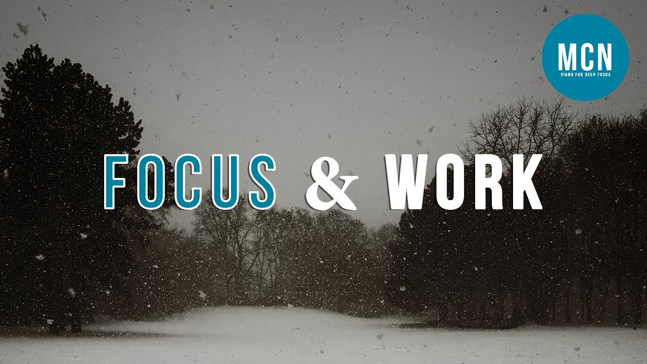 Focus & Work Piano Music – 3 Hours of Deep Concentration for Productivity