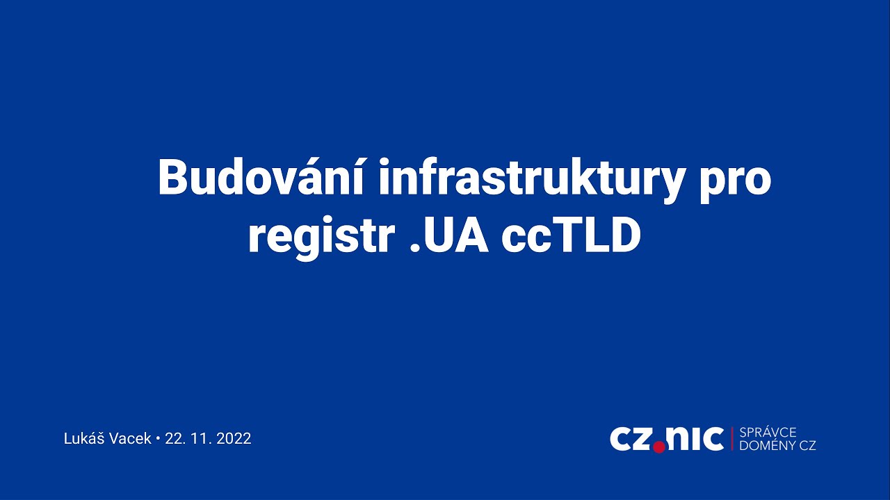 Budování infrastruktury pro registr .UA ccTLD | Lukáš Vacek