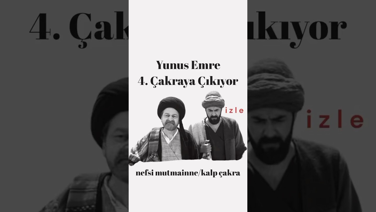 Yunus Emre 4. &Ccedil;akra/Nefsi Mutmainne y&uuml;kseliyor. Tabduk Emre İrşad. Yunus Emre Aşkın Yolculuğu