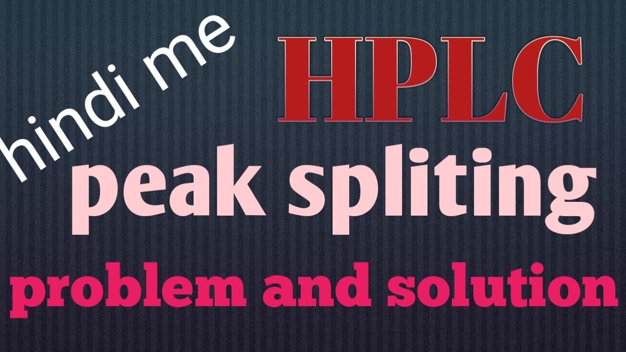 Peak spliting in hplc |  Troubleshooting in HPLC | peak problem in hplc | #peaksplithplc | alok