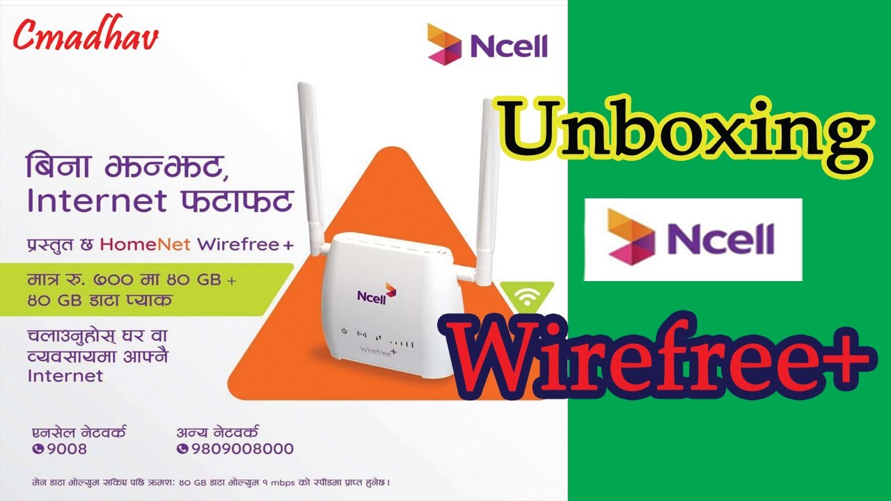 Unboxing Ncell Wirefree+ || cmadhav