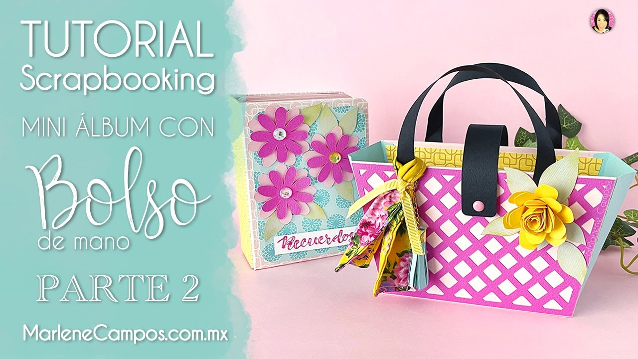 TUTORIAL SCRAPBOOKING: Mini Álbum con Bolso de Mano | PARTE 2 ✂️ Marlene Campos