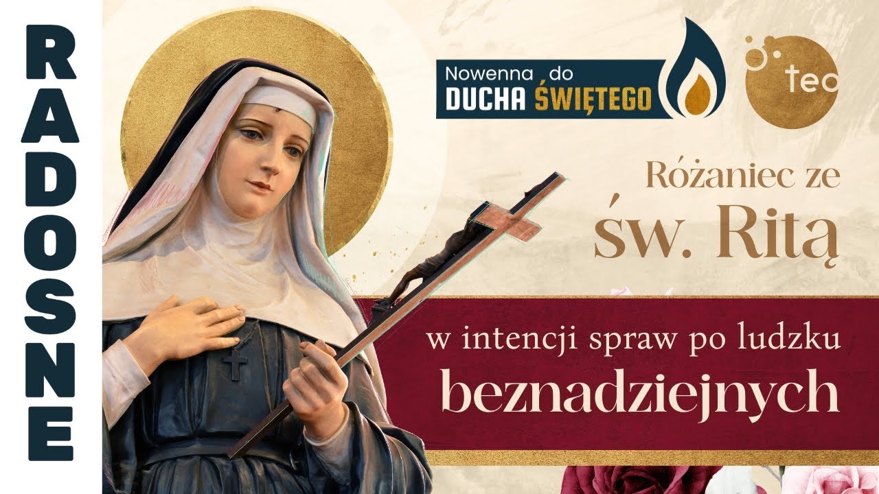 Różaniec Teobańkologia ze św. Ritą w intencji spraw po ludzku beznadziejnych 22.05 Poniedziałek