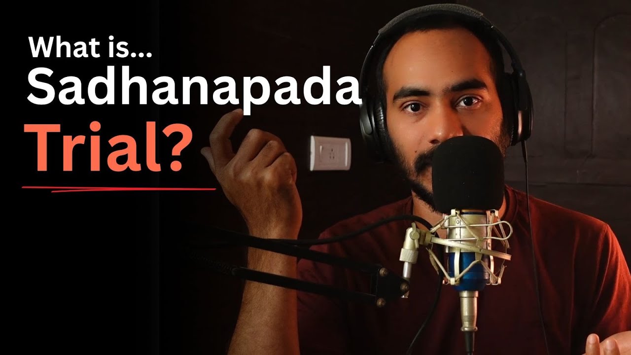 What is sadhanapada trial?