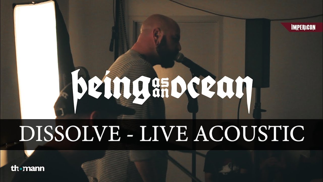 BEING AS AN OCEAN - DISSOLVE | LIVE [IMPERICON UNPLUGGED]