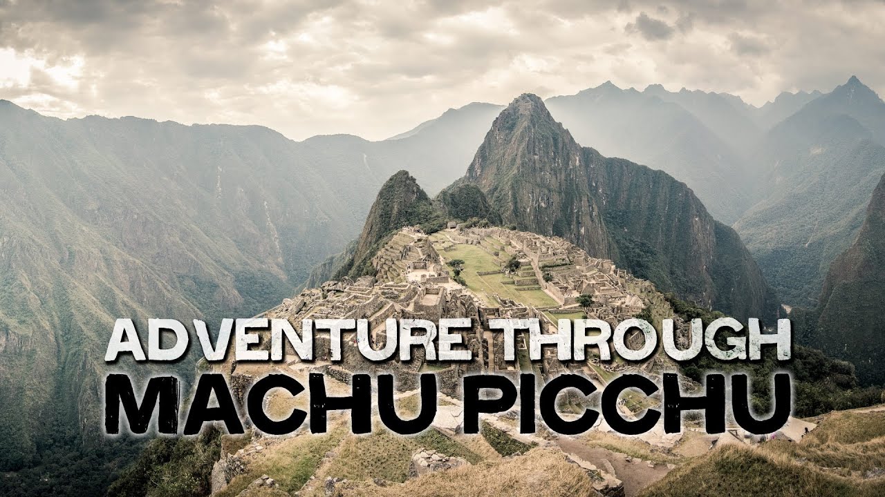 Adventure through Machu Picchu