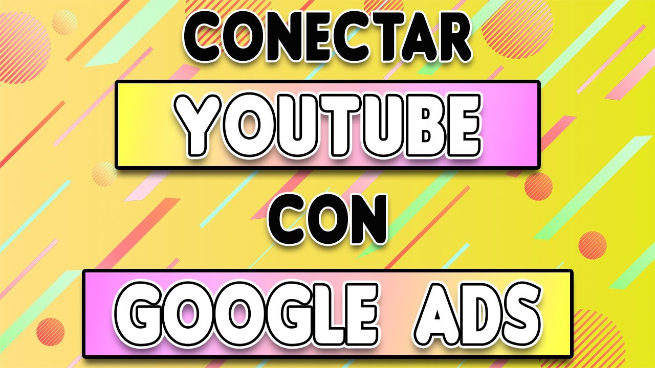 CÓMO CONECTAR YOUTUBE CON GOOGLE ADS🚀💥 Cómo vincular tu canal de YOUTUBE con tu cuenta de GOOGLE ADS