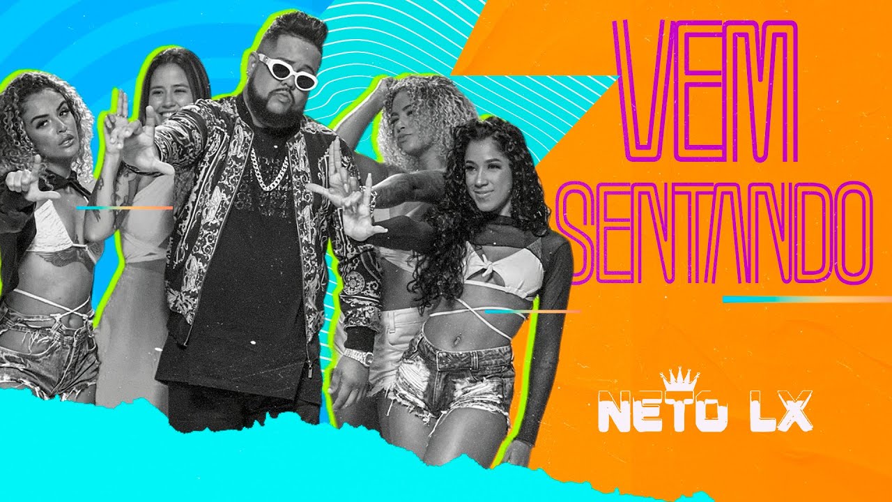 NETO LX - VEM SENTANDO (Clipe Oficial)