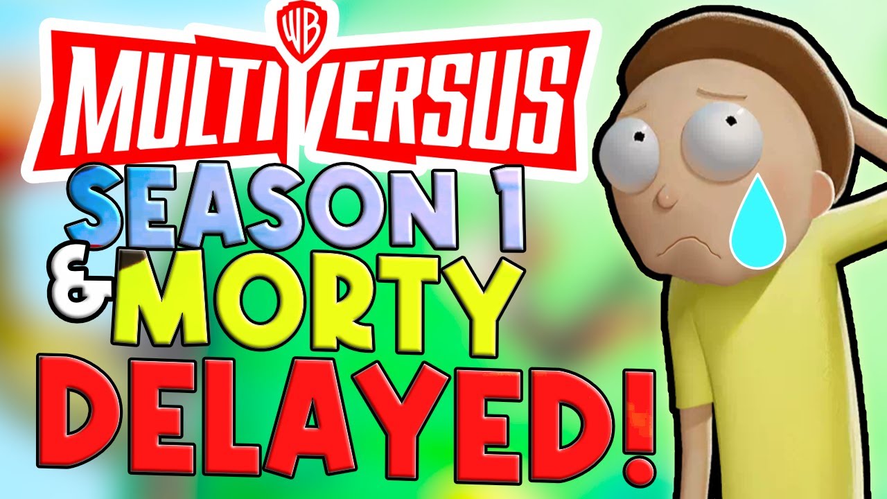 MultiVersus Season 1 Launch & Morty Release DELAYED!