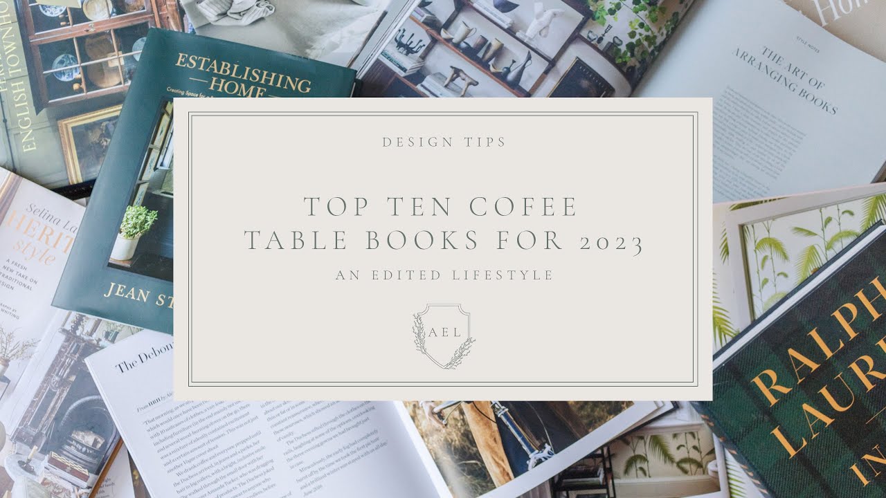 Top 10 Interior Design Coffee Table Books for 2023 | An Edited Lifestyle