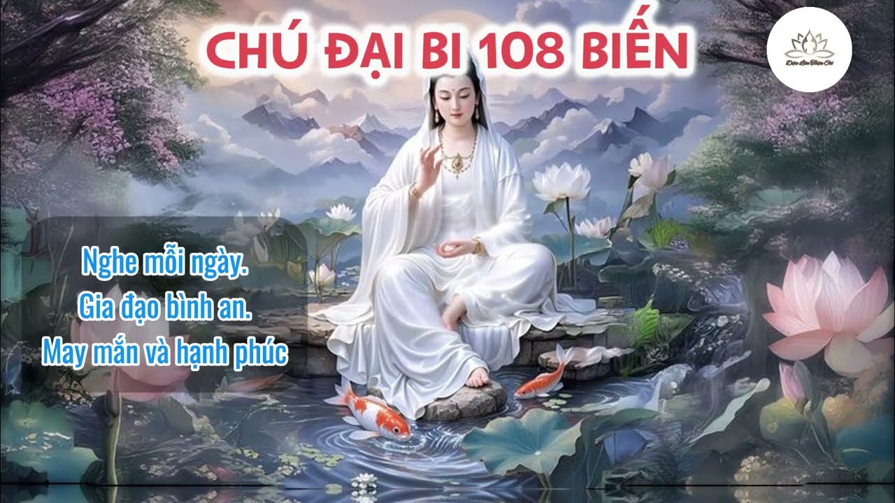 CHÚ ĐẠI BI TRÌ 108 BIẾN CÓ CHỮ | TRÌ NIỆM MỖI NGÀY TIÊU GIẢI NGHIỆP CHƯỚNG | Giọng đọc Diệu Liên