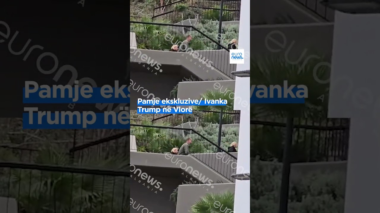 Pamje ekskluzive Ivanka Trump në Vlorë