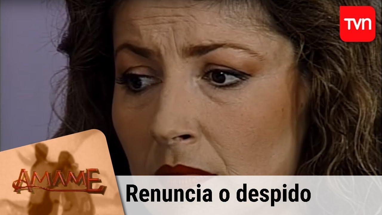 Renuncia o despido | Ámame - T1E75