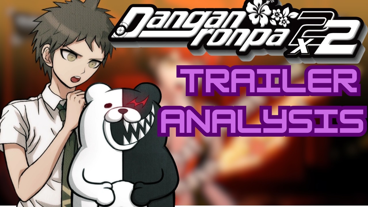 TALKING ABOUT DANGANRONPA'S 2X2 TRAILER