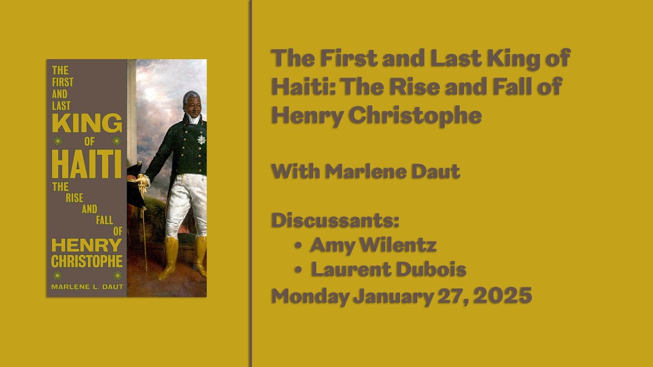 The First and Last King of Haiti: The Rise and Fall of Henry Christophe