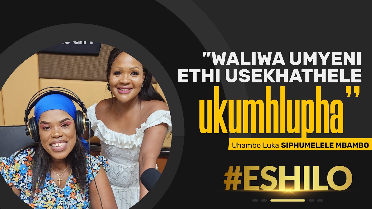 Umhlabeleli odumileyo waliwa umyeni ethi usekhathele ukumhlupha noSphumelele Mbambo #Eshilo