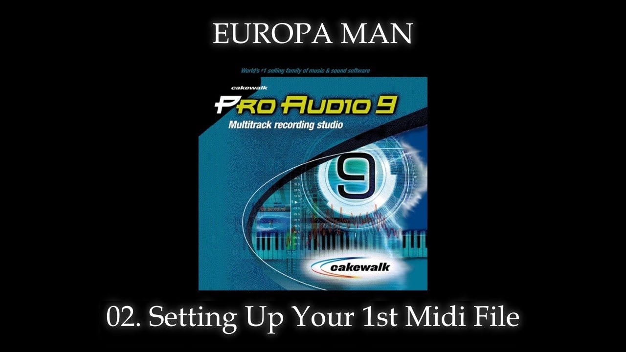 Cakewalk Pro Audio 9 - V02 * Setting Up Your 1st Midi File *