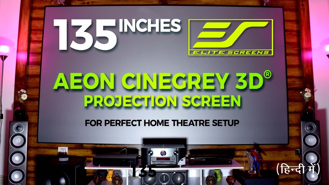 135 inches Elite AEON CINEGREY 3D | Projection Screen for Home Theatre | 4K/8K-HDR10 3D Review-Setup