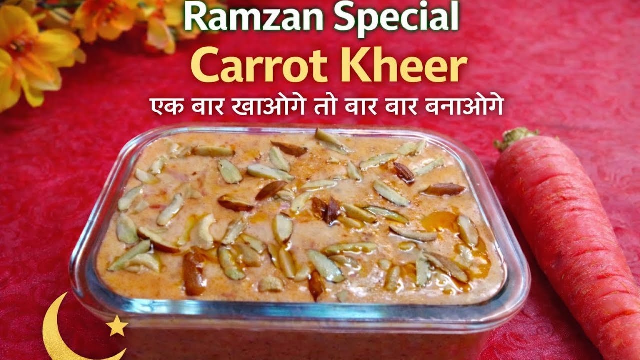 Shahi Gajar Ki Kheer | Perfect Dessert for Ifthar