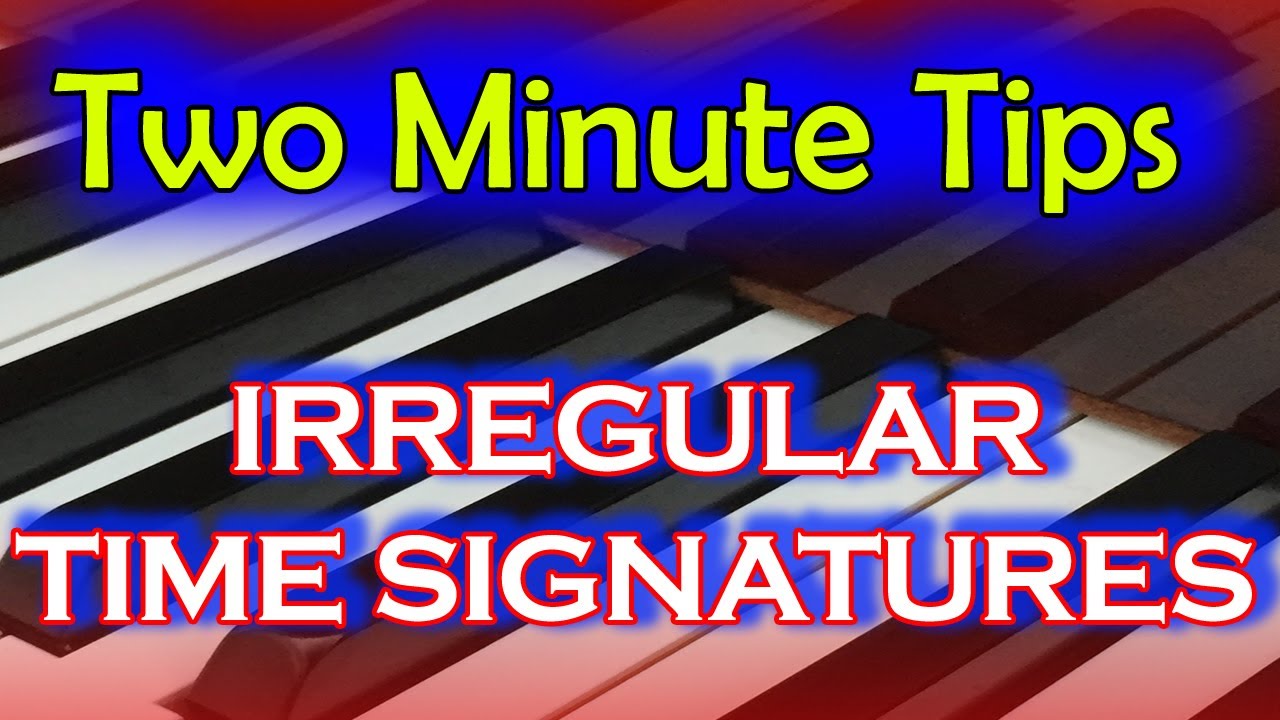 Irregular Time Signatures - Two Minute Tip