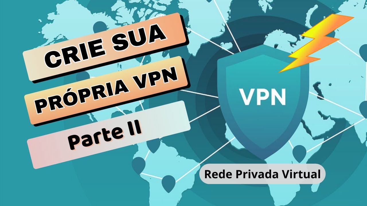 CRIE SUA PRÓPRIA VPN SEM CUSTO - PARTE II #vpn