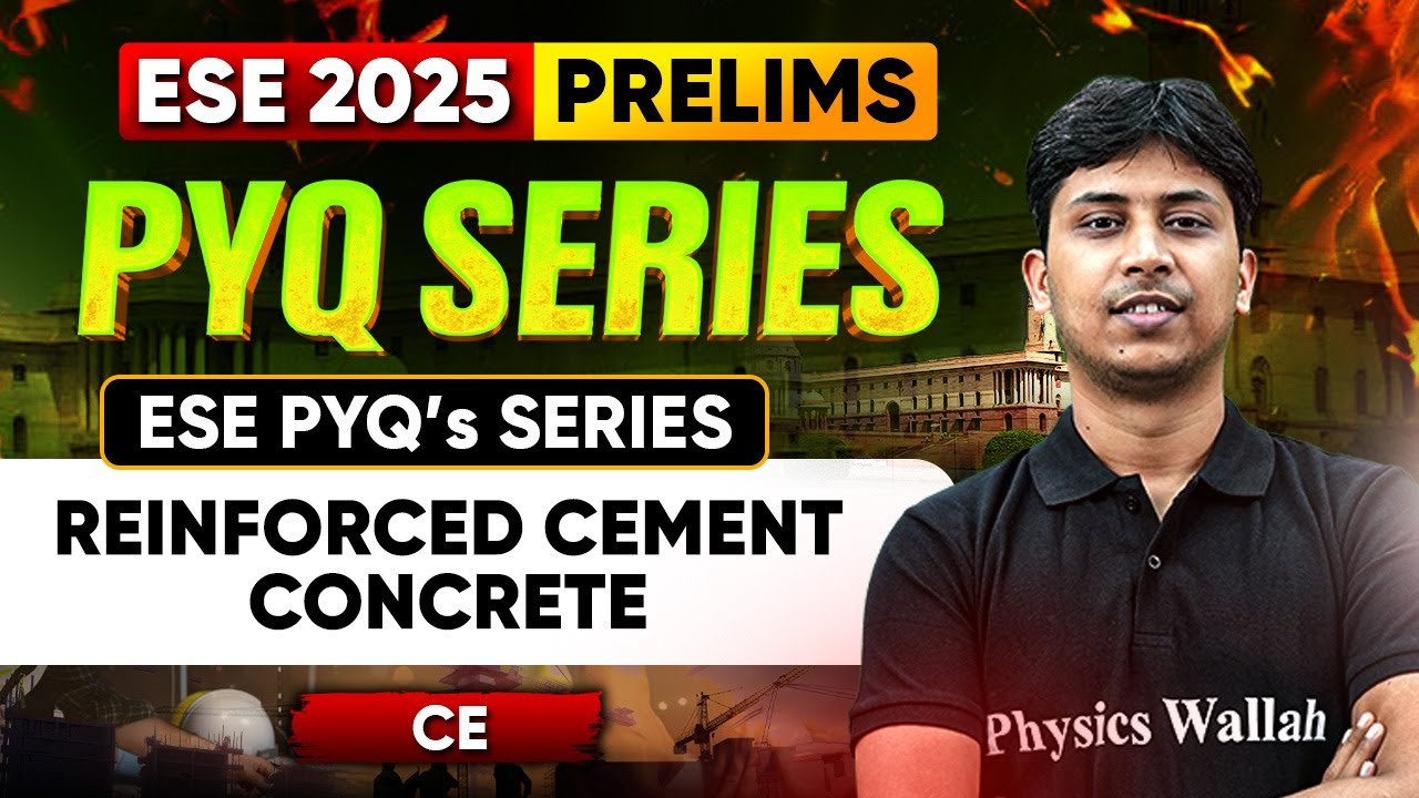 Reinforced Cement Concrete | Civil Engineering | ESE Prelims 2025 | ESE PYQ Series