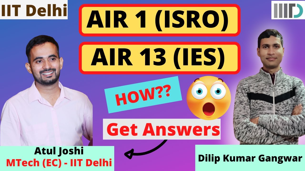 🔥Atul Joshi  (IIT Delhi) -AIR 1( ISRO ), AIR 13 (IES), AIR 166 (GATE) | Inspiring Journey - REVEALED