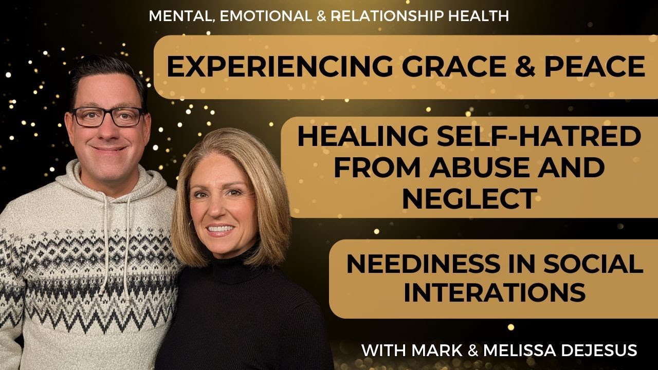 🔴 Experiencing Grace & Peace | Healing Self-Hatred from Abuse & Neglect | Neediness in Relationships