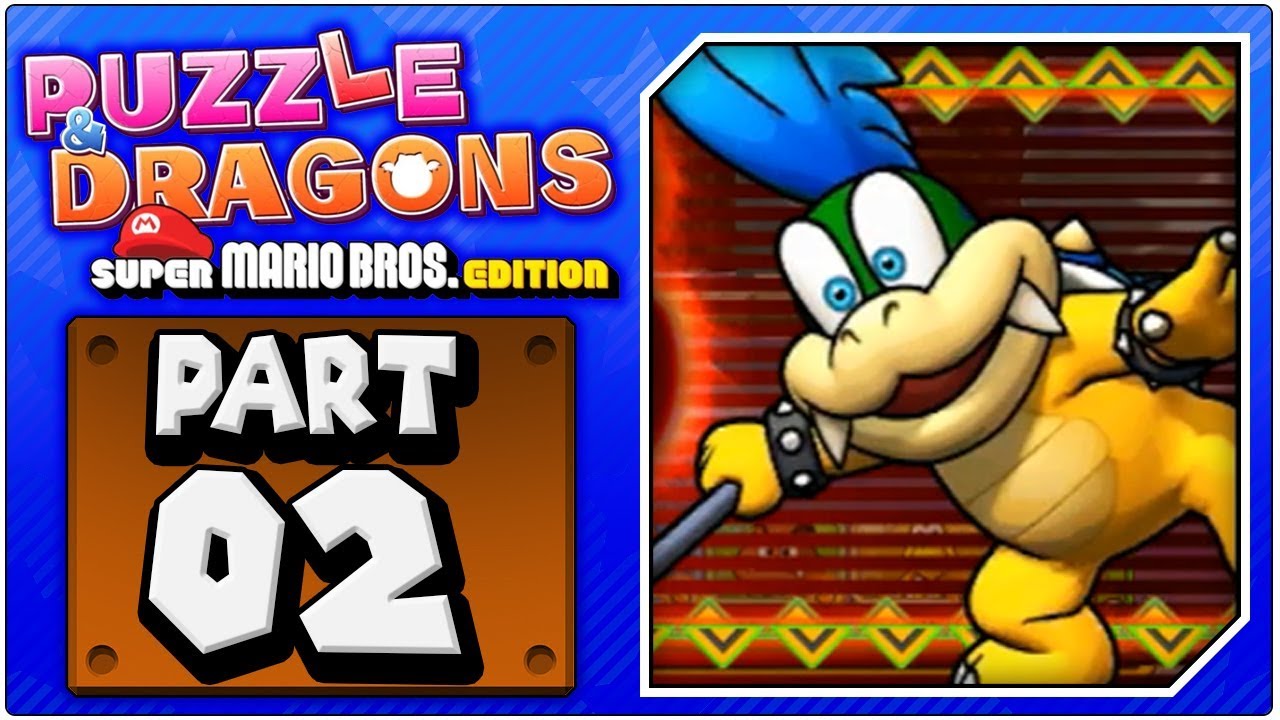 puzzle & dragons super mario bros edition часть 2 (босс ларри купа)