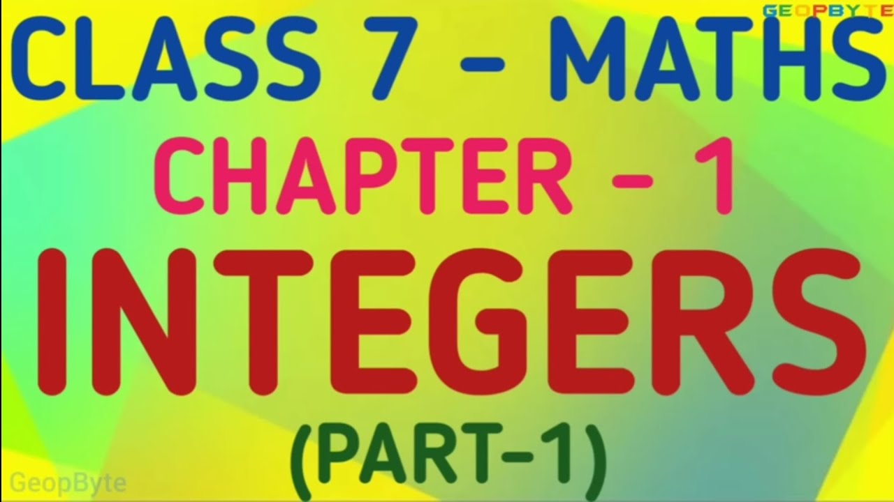 Class 7 - maths chapter -1 INTEGERS NUMBERS(PART - 1) NCERT Book  