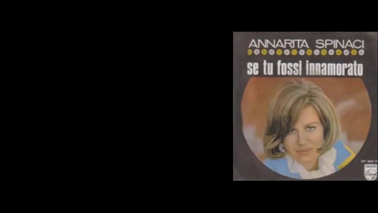 Se Tu Fossi Innamorato {1968} - Annarita Spinaci