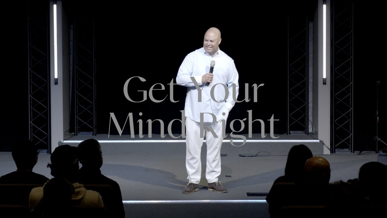 Get Your Mind Right | Pastor Benjamin Robinson