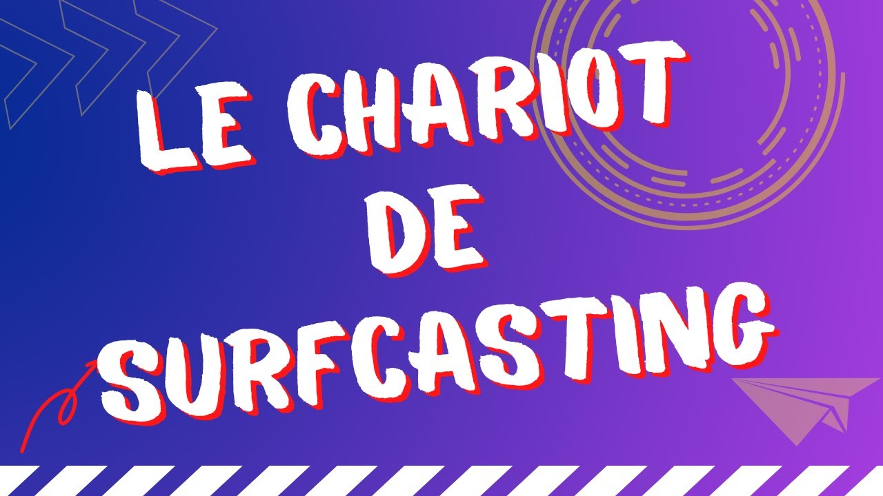 Le chariot de surfcasting