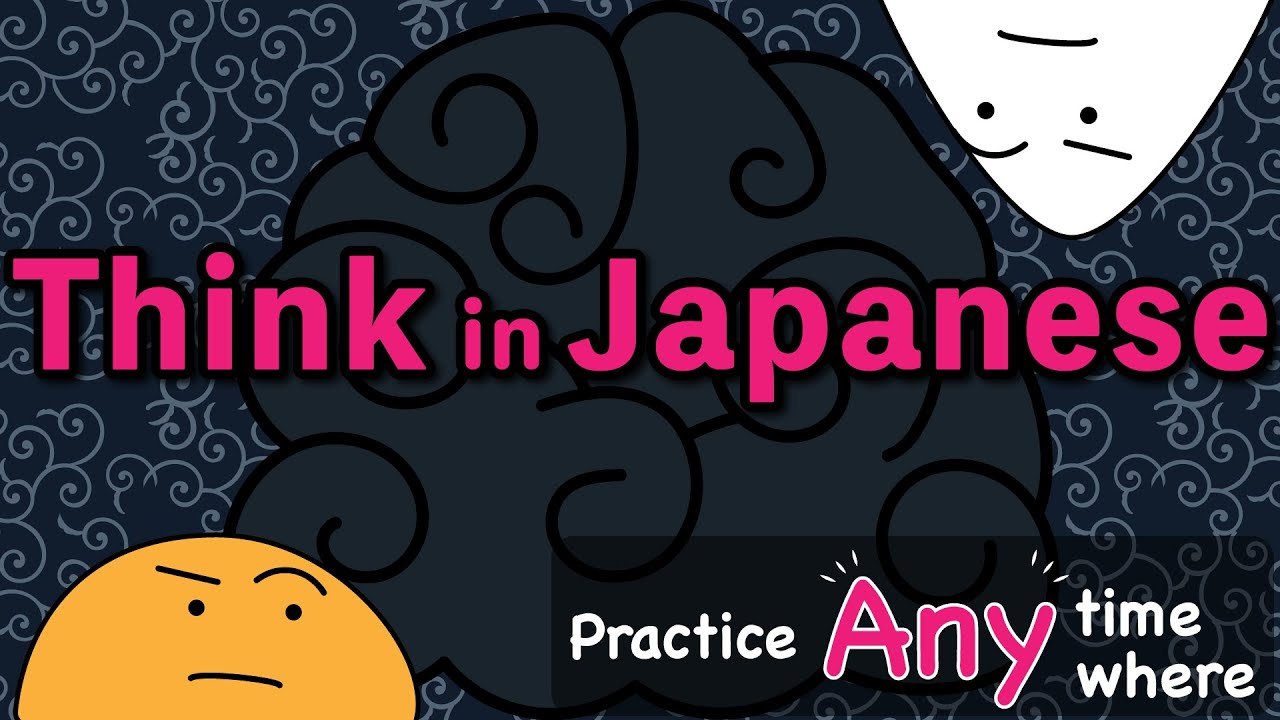 3 Steps to [Think in Japanese] ! No more Translating in your head!❌