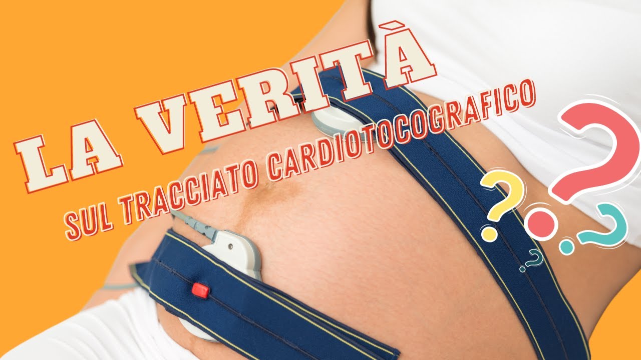 LA VERITA' sul tracciato cardiotocografico