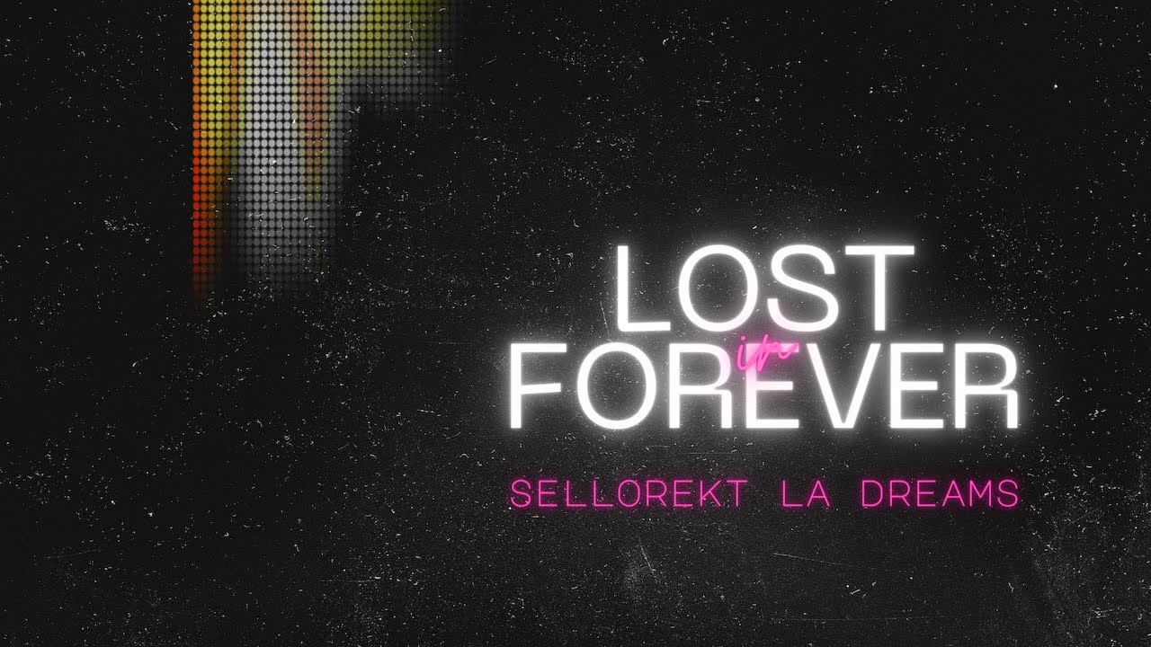 SelloRekt LA Dreams - Lost in Forever