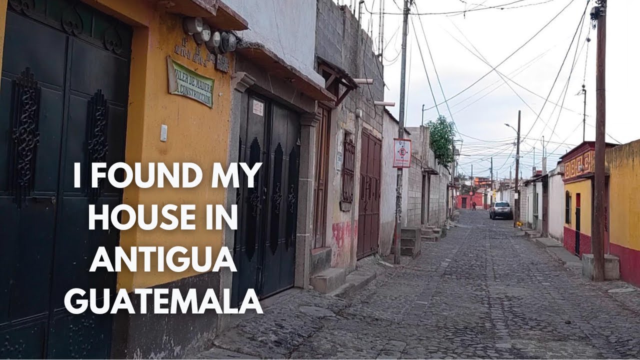 I Found My Next House in Antigua Guatemala!