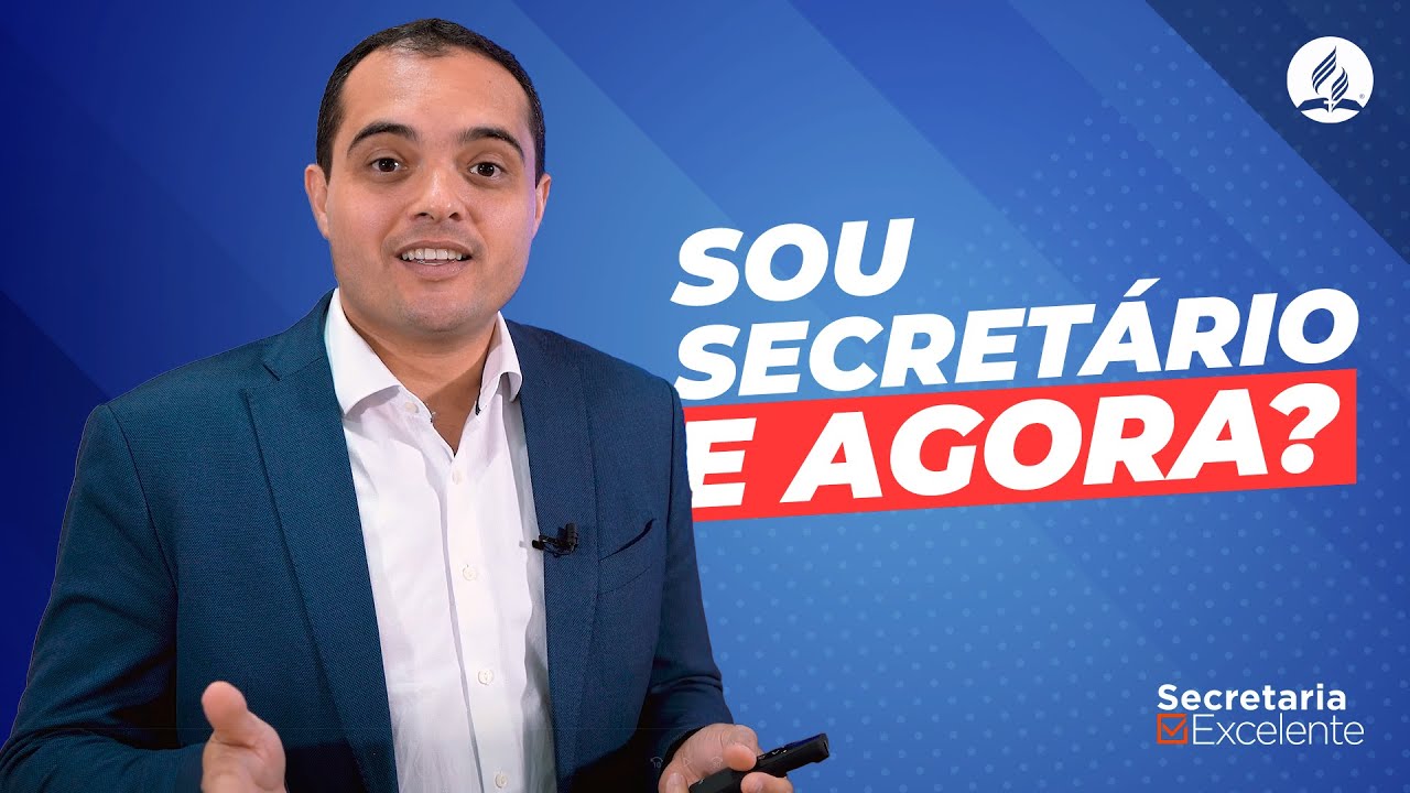SOU SECRETÁRIO(A), E AGORA? | Treinamento Secretaria Excelente - Aula 01