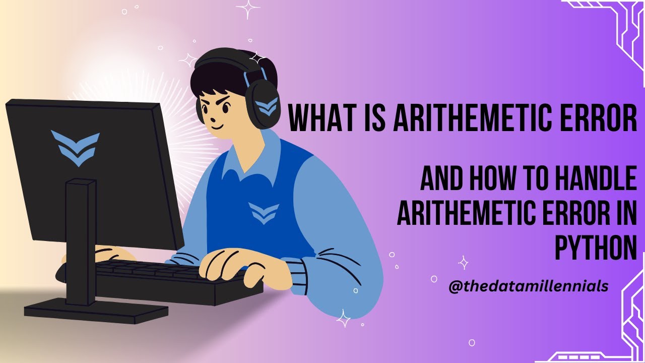 Wha is Arithmetic Error And How to handle Arithmetic Error in python